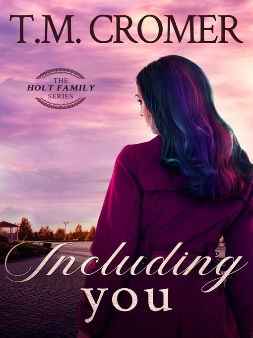 Title details for Including You by T.M. Cromer - Available